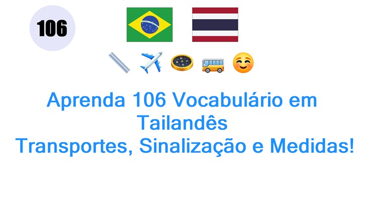 Aprenda 106 Vocabulário em Tailandês: Transportes, Sinalização e Medidas!